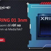 Chip XRING 01 3nm đủ để Xiaomi để rời xa Qualcomm và MediaTek?