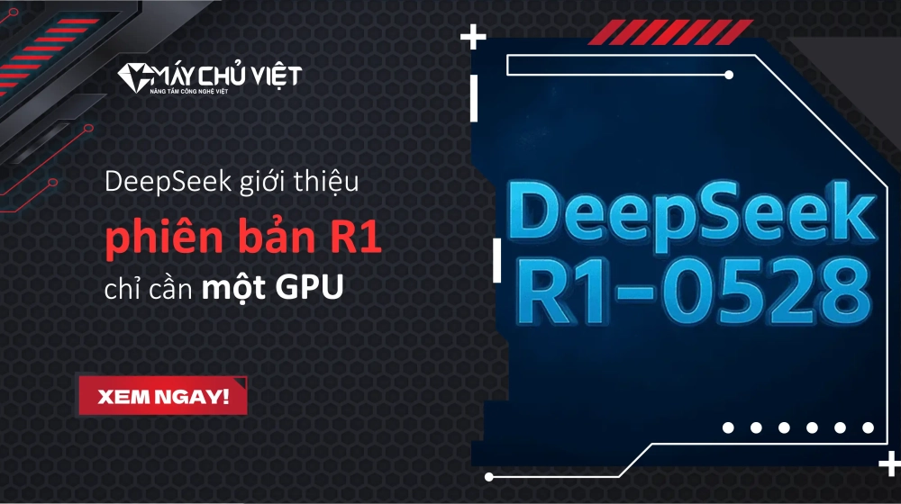 DeepSeek giới thiệu phiên bản R1 chỉ cần một GPU DeepSeek giới thiệu phiên bản R1 chỉ cần một GPU