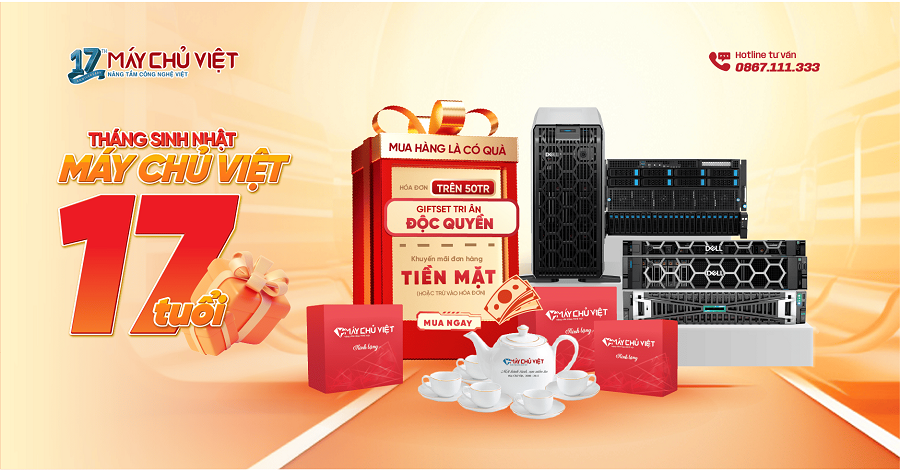 MÁY CHỦ VIỆT 17 TUỔI SINH NHẬT VÀNG - MUA HÀNG LÀ CÓ QUÀ