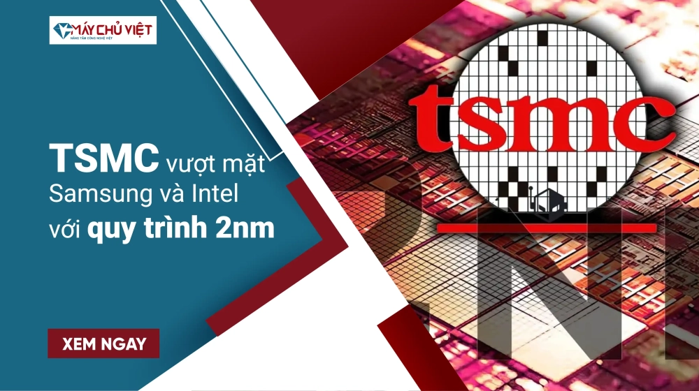 TSMC vượt mặt Samsung và Intel với quy trình 2nm TSMC vượt mặt Samsung và Intel với quy trình 2nm