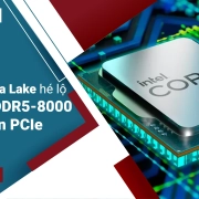 Intel Nova Lake hé lộ 52 lõi, DDR5‑8000 và 32 làn PCIe