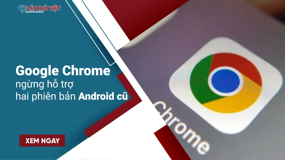 Google Chrome ngừng hỗ trợ hai phiên bản Android cũ Google Chrome ngừng hỗ trợ hai phiên bản Android cũ