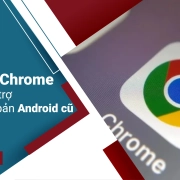 Google Chrome ngừng hỗ trợ hai phiên bản Android cũ