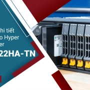 Đánh giá Supermicro Hyper SuperServer SYS-222HA-TN chi tiết