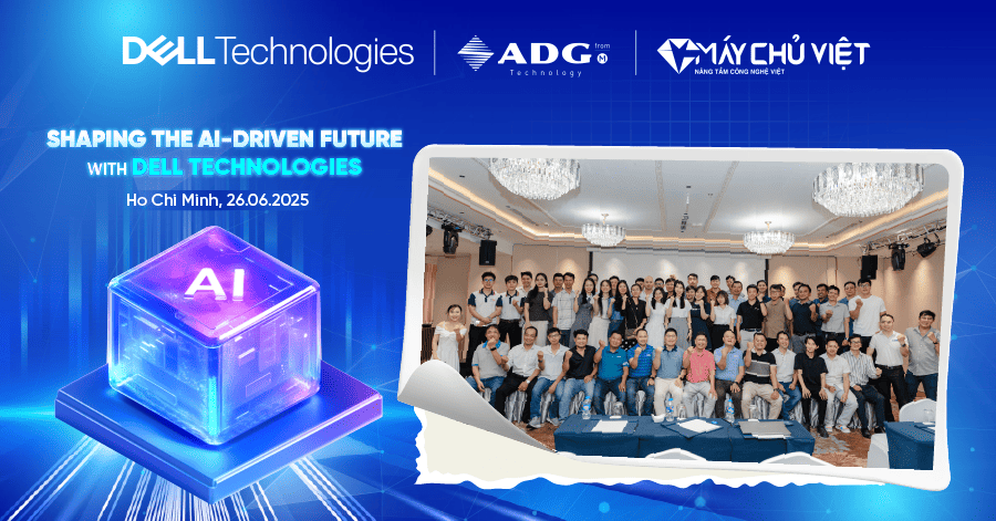 Tổng kết hội thảo | Shaping the AI - Driven Future with Dell Technologies Tổng kết hội thảo | Shaping the AI - Driven Future with Dell Technologies