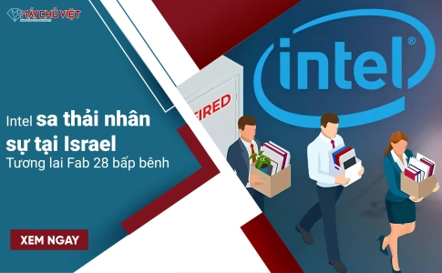 Intel sa thải nhân sự tại Israel - Tương lai Fab 28 trở nên bấp bênh