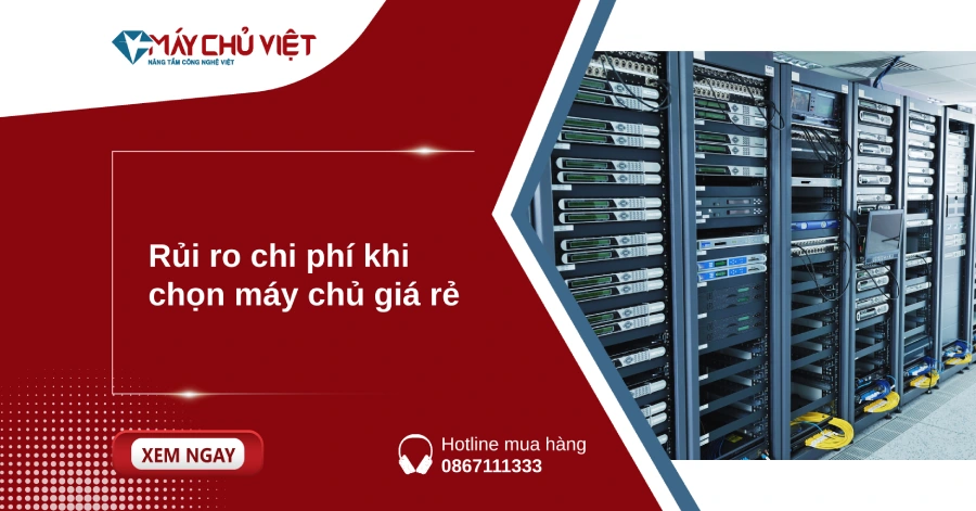Rủi ro chi phí khi chọn máy chủ giá rẻ