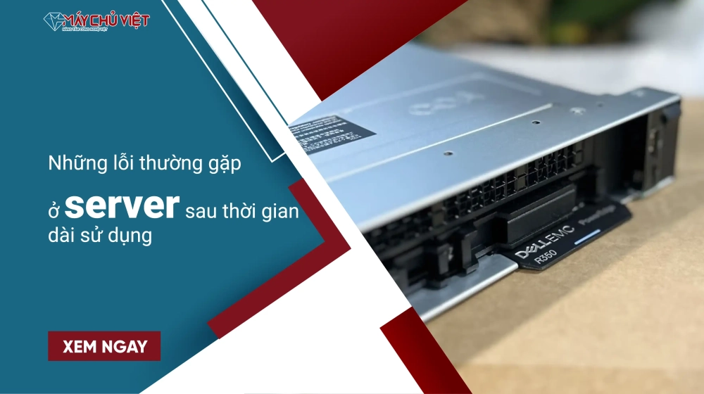 Những lỗi thường gặp ở server sau thời gian dài sử dụng