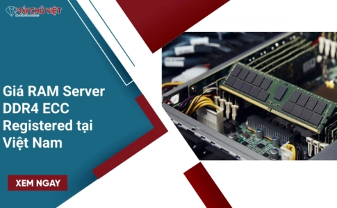 Giá RAM Server DDR4 ECC Registered tại Việt Nam
