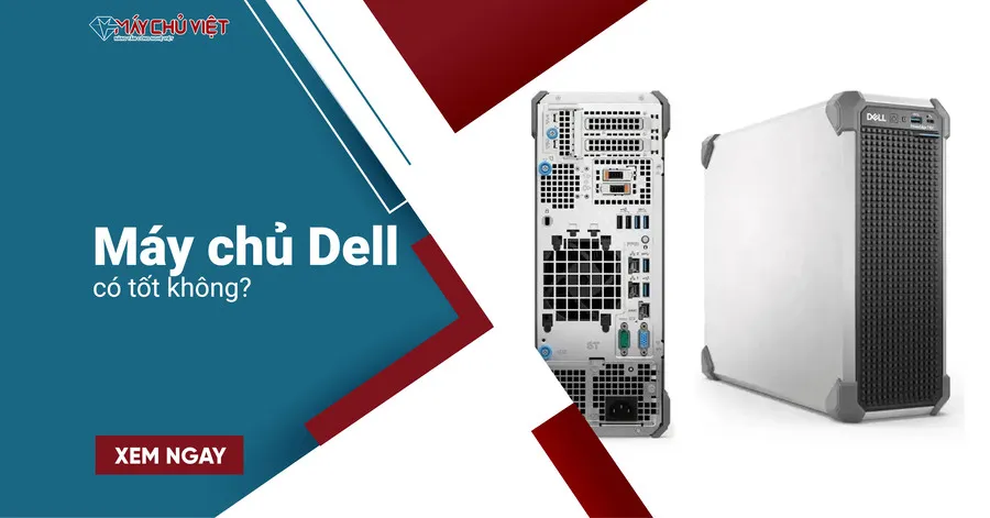 Máy chủ Dell có tốt không?