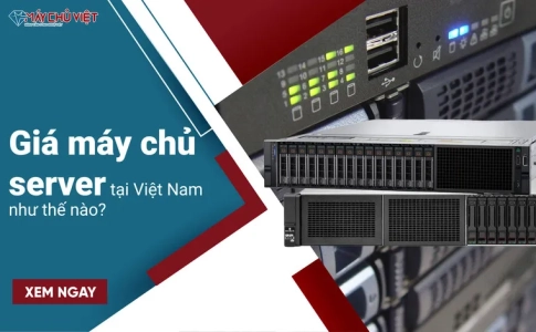 Giá máy chủ server tại Việt Nam như thế nào?
