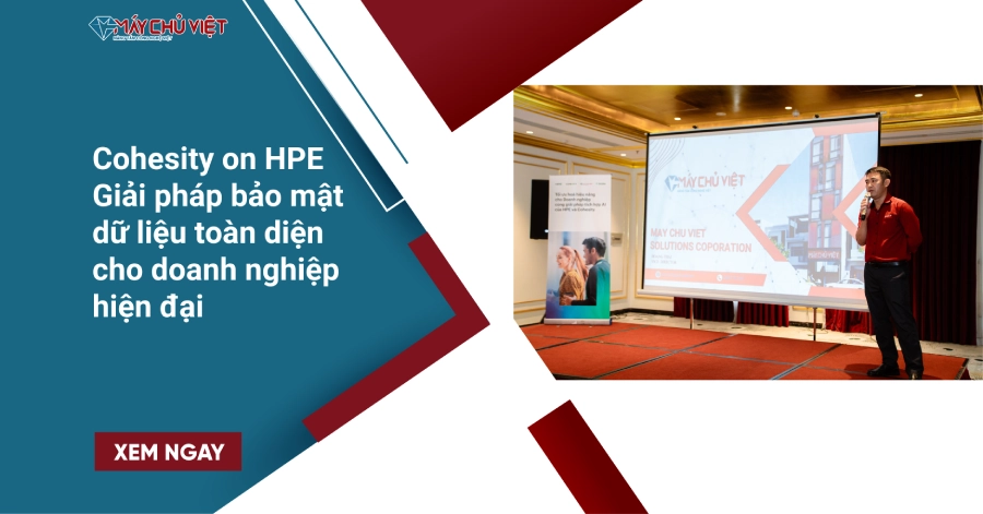 Cohesity on HPE Giải pháp bảo mật dữ liệu toàn diện cho doanh nghiệp hiện đại