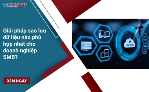 Giải pháp sao lưu dữ liệu nào phù hợp nhất cho doanh nghiệp SMB?