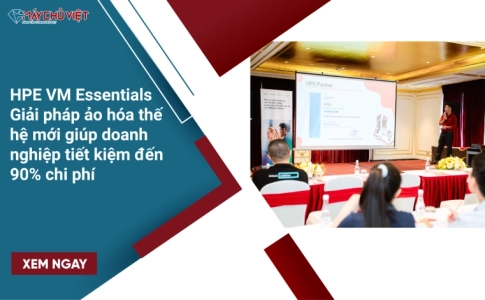 HPE VM Essentials Giải pháp ảo hóa thế hệ mới giúp doanh nghiệp tiết kiệm đến 90% chi phí