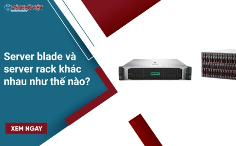 Server blade và server rack khác nhau như thế nào_