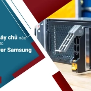 Các dòng máy chủ nào sử dụng được RAM server Samsung