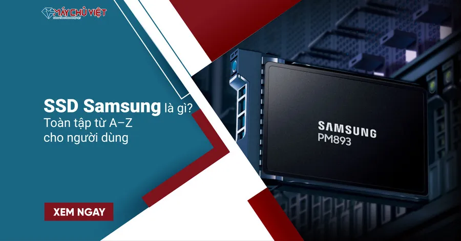 SSD server Samsung là gì? Toàn tập từ A–Z cho người dùng cá nhân và doanh nghiệp SSD Samsung là gì? Toàn tập từ A–Z cho người dùng cá nhân và doanh nghiệp