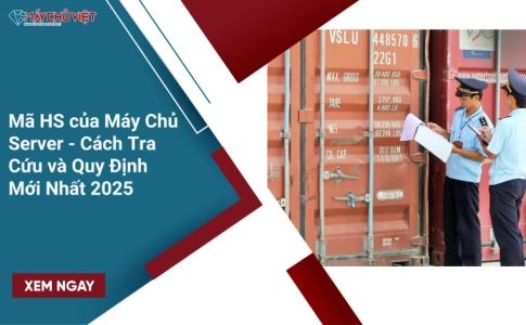 Mã HS của Máy Chủ Server - Cách Tra Cứu và Quy Định Mới Nhất 2025