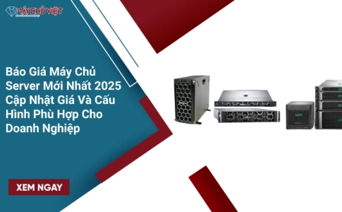 Báo Giá Máy Chủ Server Mới Nhất 2025