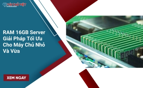 Ram 16Gb Server Giải Pháp Tối Ưu Cho Máy Chủ Nhỏ Và Vừa