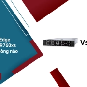 So sánh Dell PowerEdge R660xs vs R760xs – Nên chọn dòng nào?