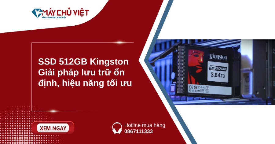 SSD 512GB Kingston – Giải pháp lưu trữ ổn định, hiệu năng tối ưu
